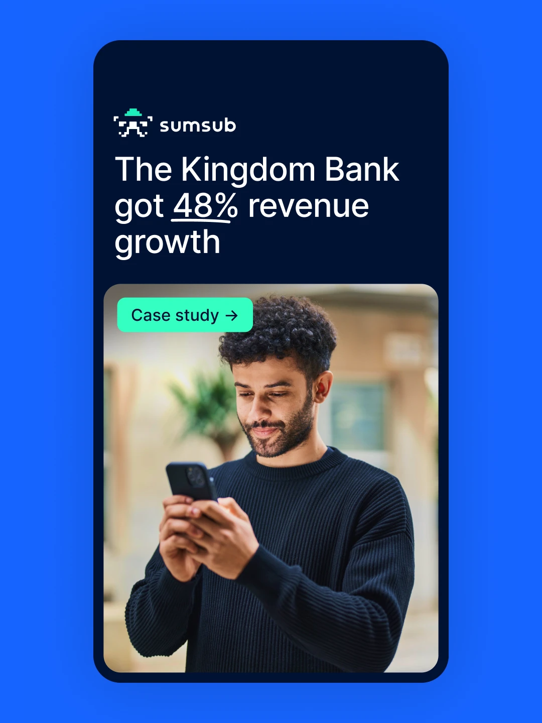Phone screen case study "The Kingdom Bank got 48% revenue growth" with a smiling man holding a phone, on electric blue